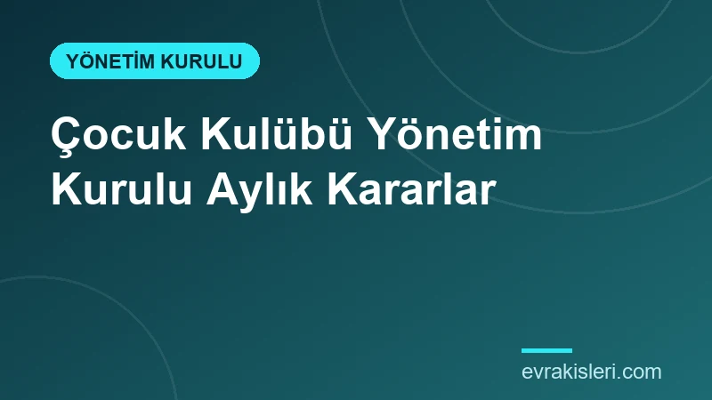 Çocuk Kulübü Yönetim Kurulu Aylık Kararlar
