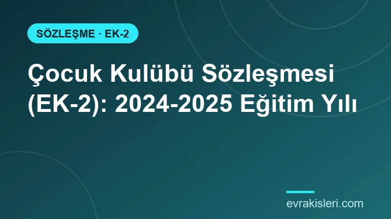 Çocuk Kulübü Sözleşmesi (EK-2): 2024-2025 Eğitim Yılı