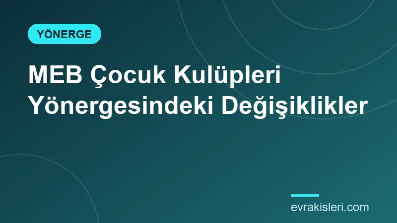 MEB Çocuk Kulüpleri Yönergesindeki Değişiklikler